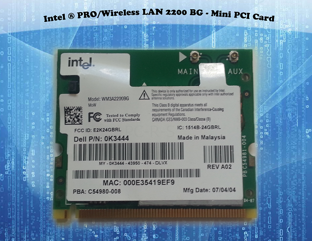 ... Intel ® PRO/Wireless LAN 2200 BG Mini PCI Card – Dell P/N: 0K3444