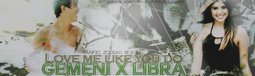 BC: Zodiac Sex / Love me like you do - Gemeni x Libra  (fuckinggriersxz)